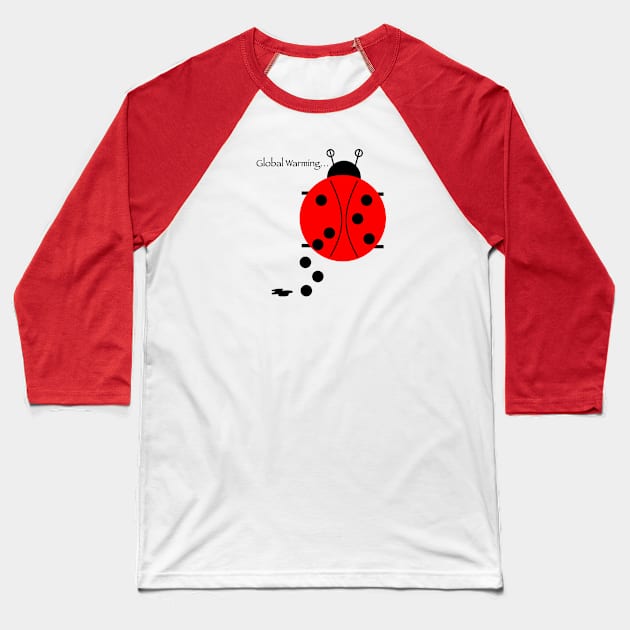 Global Warming Baseball T-Shirt by L'Appel du Vide Designs by Danielle Canonico